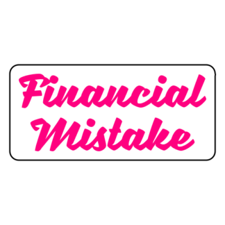 Financial Mistake Sticker (Hot Pink)